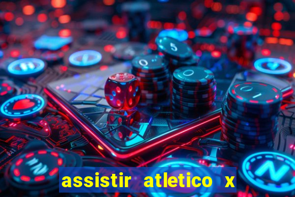 assistir atletico x botafogo futemax